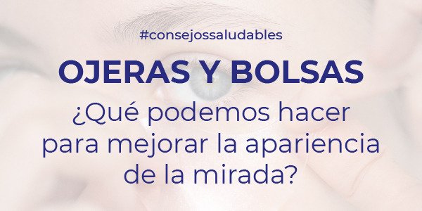 Ojeras y bolsas: ¿Qué podemos hacer para mejorar la apariencia de la mirada?