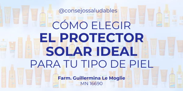 Cómo elegir el protector solar ideal para tu tipo de piel 