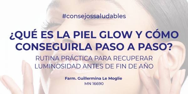 Piel Glow: Cómo lograr un look luminoso para cerrar el año en tres pasos